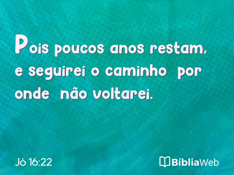 Jó 16:22 em imagem para compartilhar