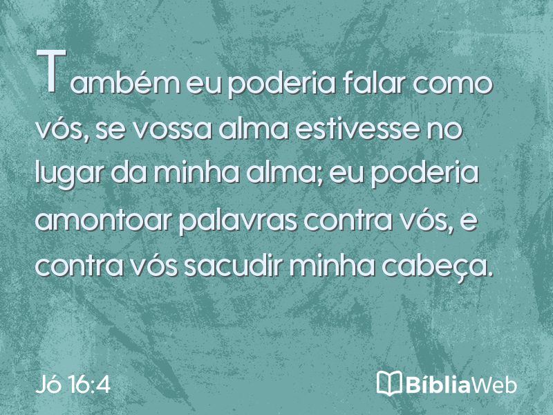 Jó 16:4 em imagem para compartilhar