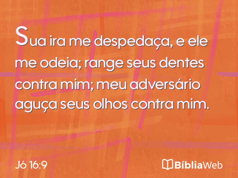 Jó 16:9 em imagem para compartilhar