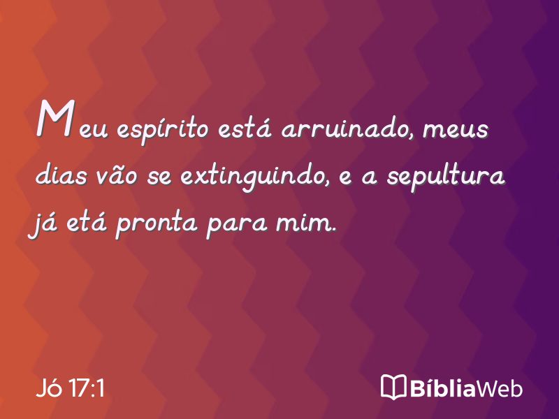 Jó 17:1 em imagem para compartilhar