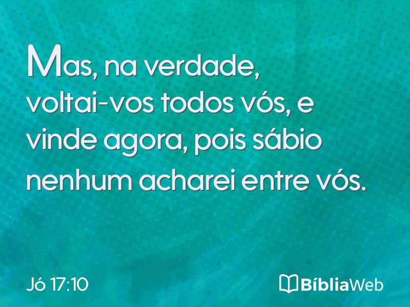 Jó 17:10 em imagem para compartilhar