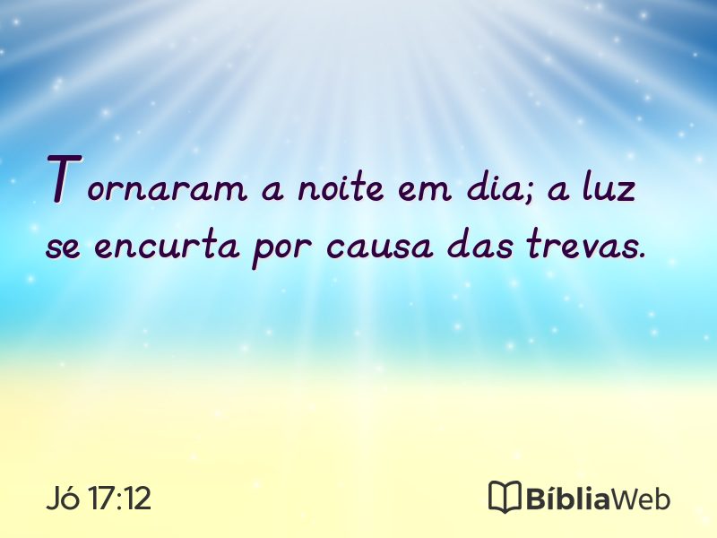Jó 17:12 em imagem para compartilhar