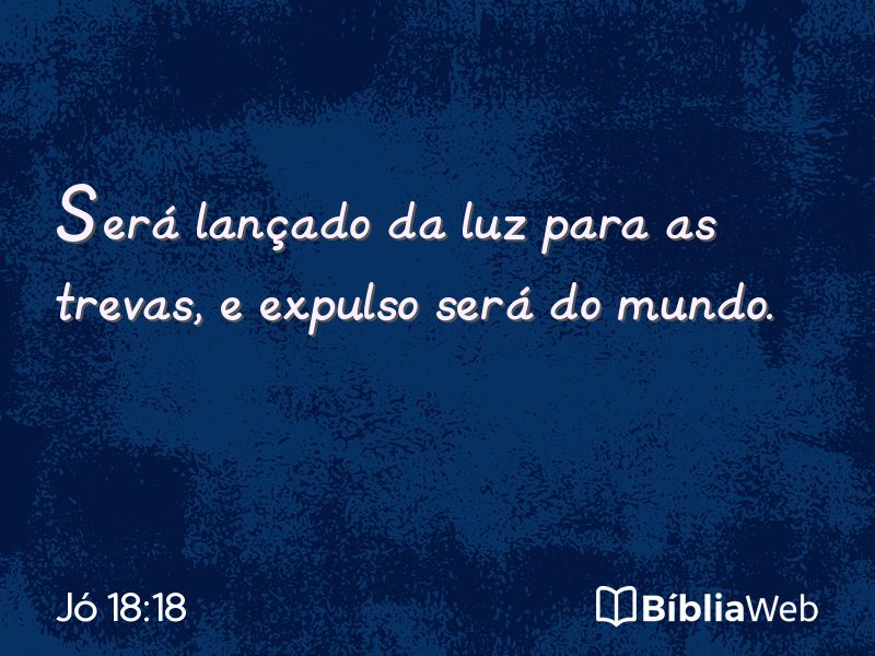 Jó 18:18 em imagem para compartilhar