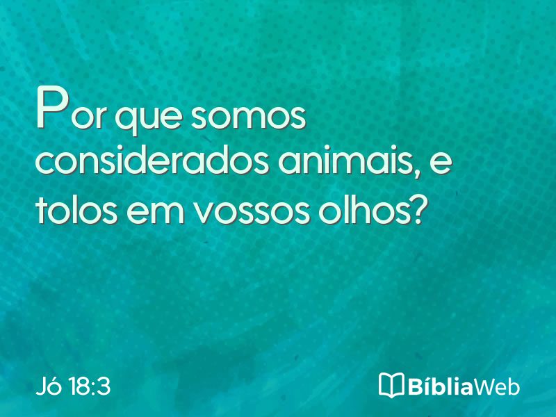 Jó 18:3 em imagem para compartilhar