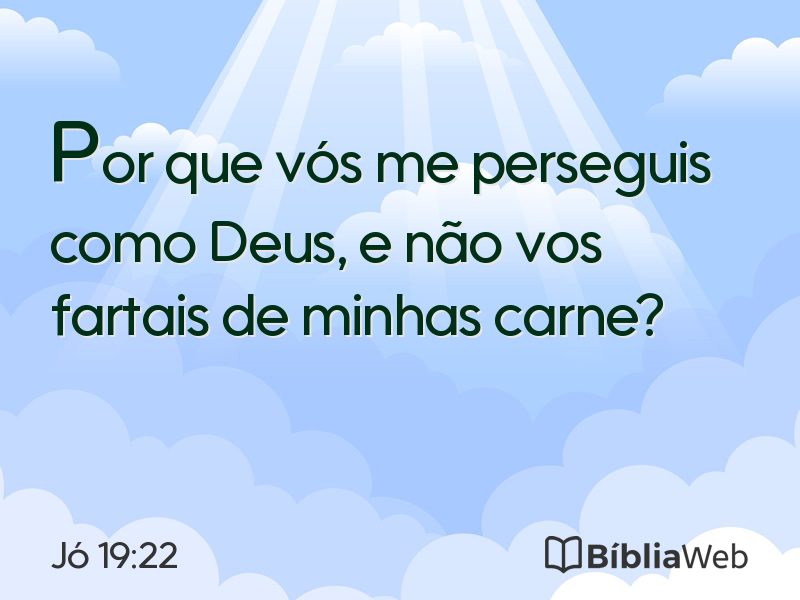 Jó 19:22 em imagem para compartilhar