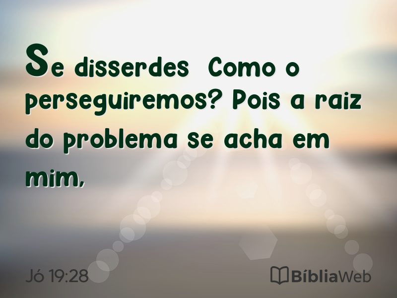 Jó 19:28 em imagem para compartilhar