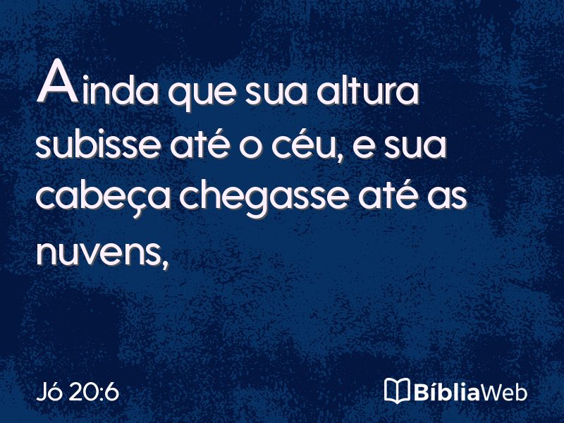 Jó 20:6 em imagem para compartilhar