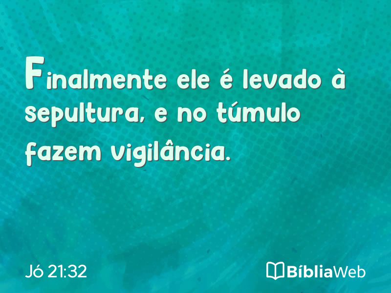 Jó 21:32 em imagem para compartilhar