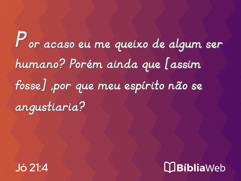 Jó 21:4 em imagem para compartilhar