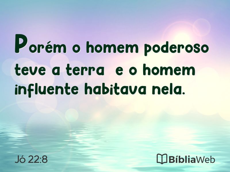 Jó 22:8 em imagem para compartilhar