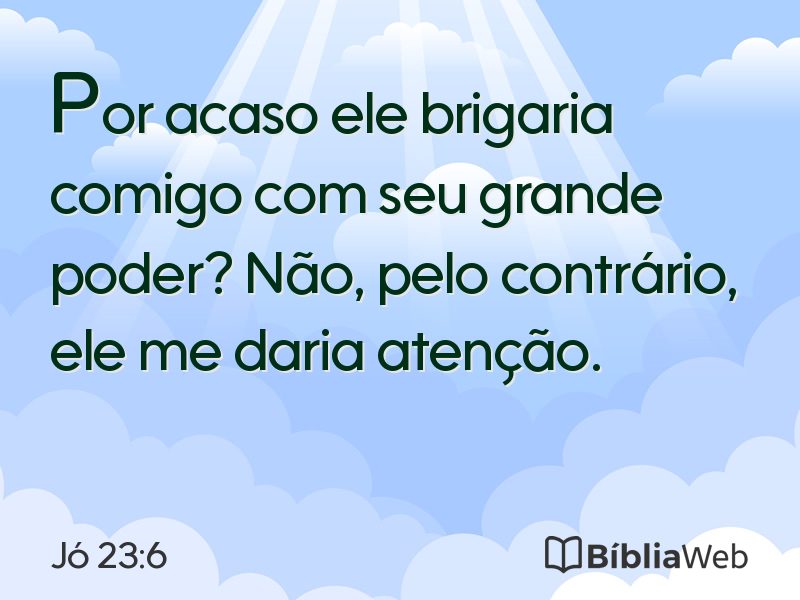 Jó 23:6 em imagem para compartilhar