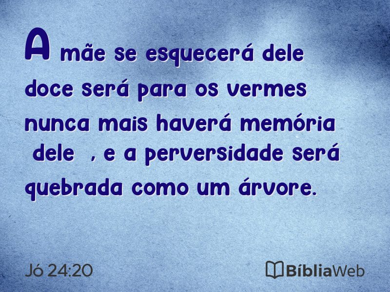 Jó 24:20 em imagem para compartilhar