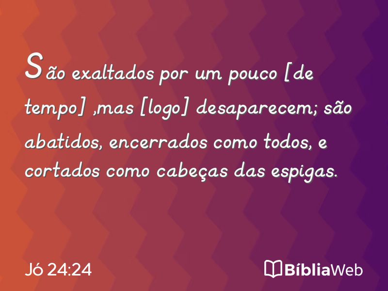 Jó 24:24 em imagem para compartilhar