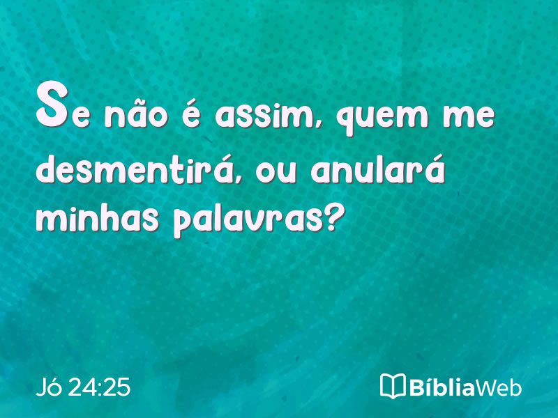 Jó 24:25 em imagem para compartilhar