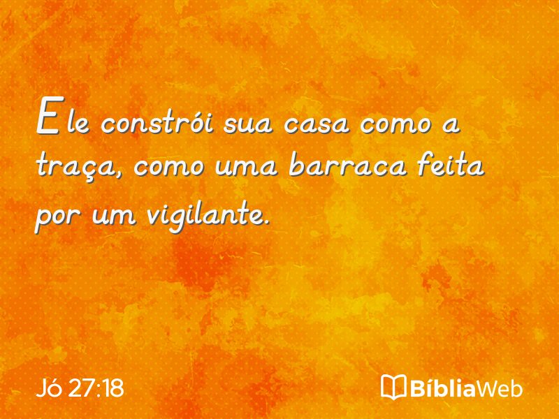Jó 27:18 em imagem para compartilhar