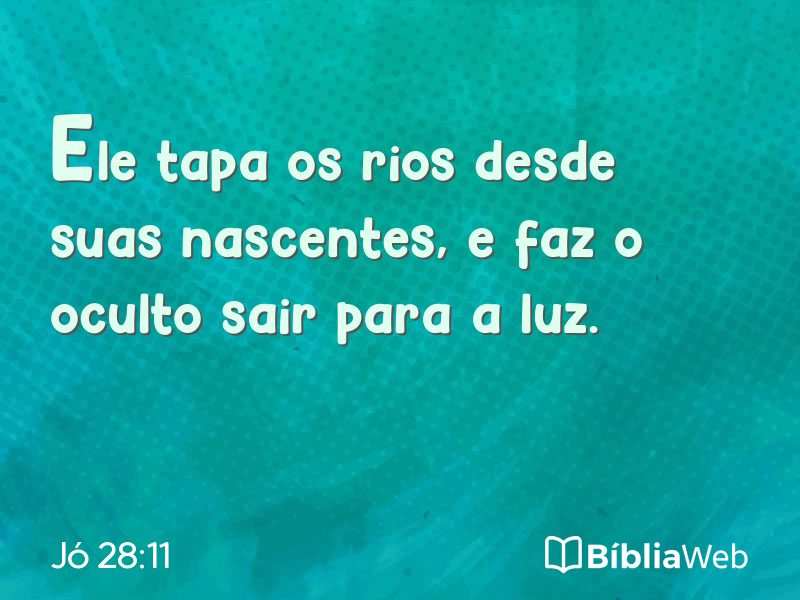 Jó 28:11 em imagem para compartilhar