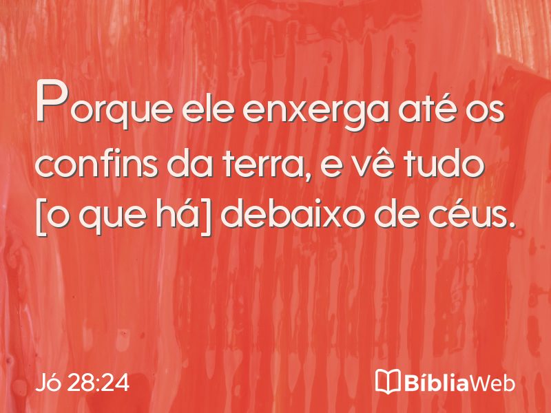 Jó 28:24 em imagem para compartilhar