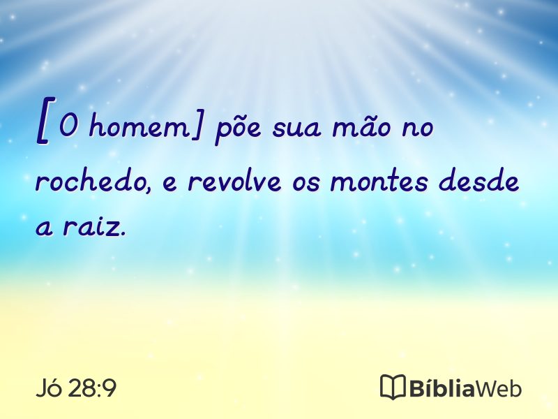 Jó 28:9 em imagem para compartilhar