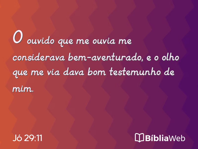 Jó 29:11 em imagem para compartilhar
