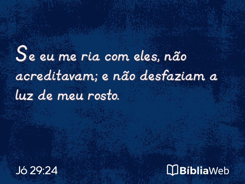 Jó 29:24 em imagem para compartilhar