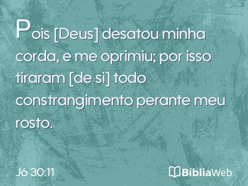Jó 30:11 em imagem para compartilhar