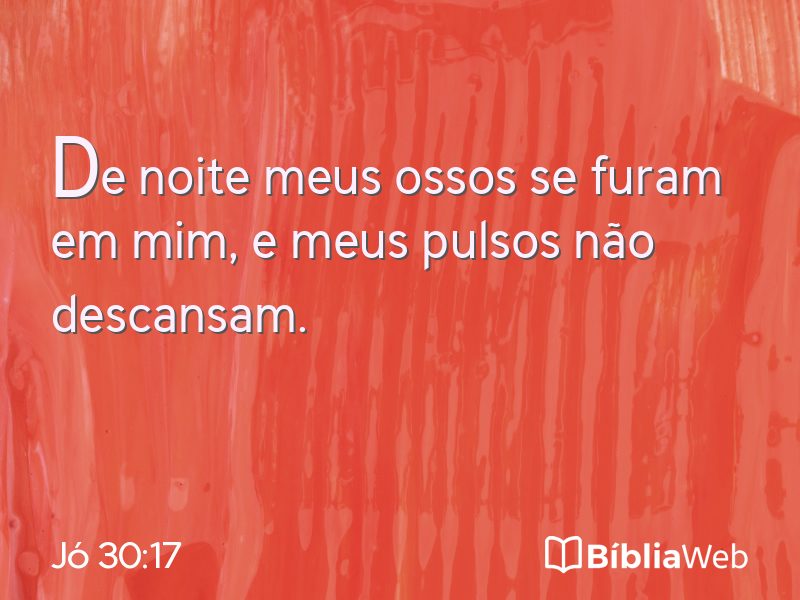 Jó 30:17 em imagem para compartilhar