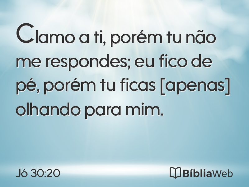 Jó 30:20 em imagem para compartilhar