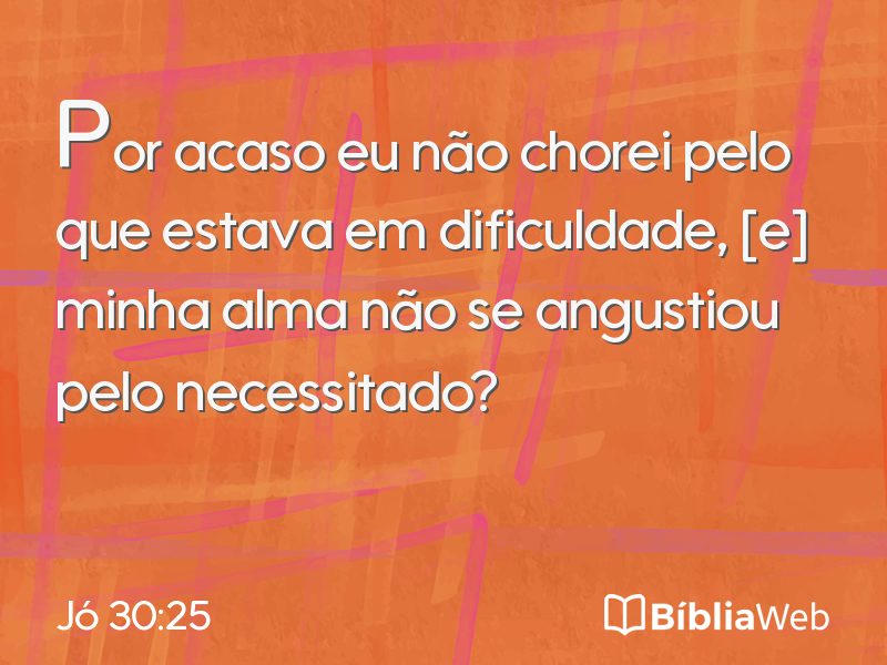 Jó 30:25 em imagem para compartilhar