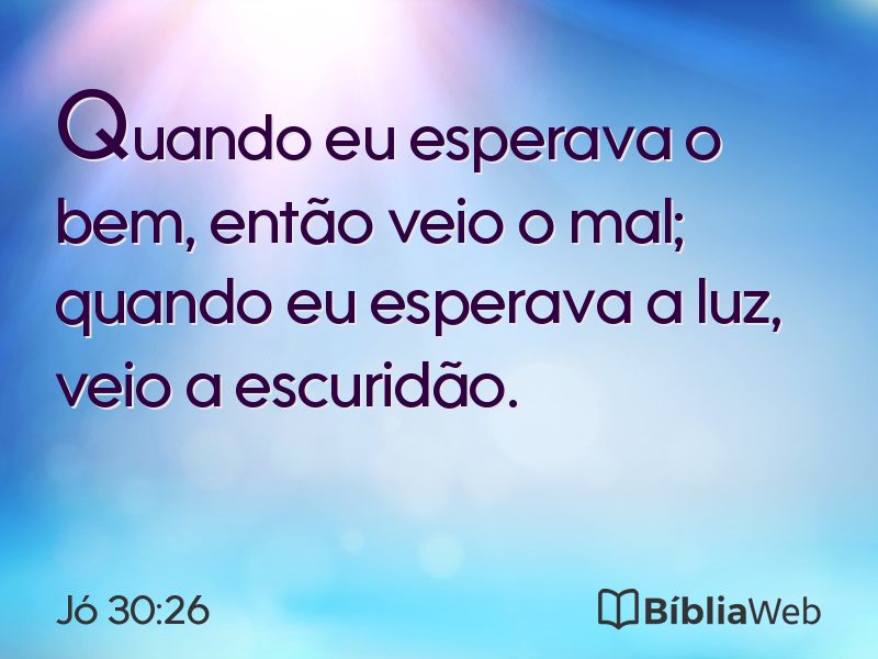 Jó 30:26 em imagem para compartilhar