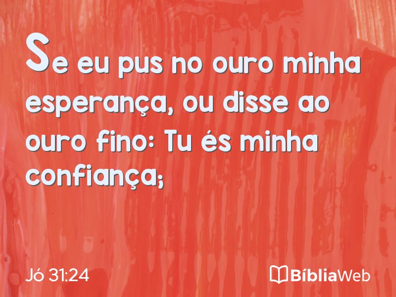 Jó 31:24 em imagem para compartilhar
