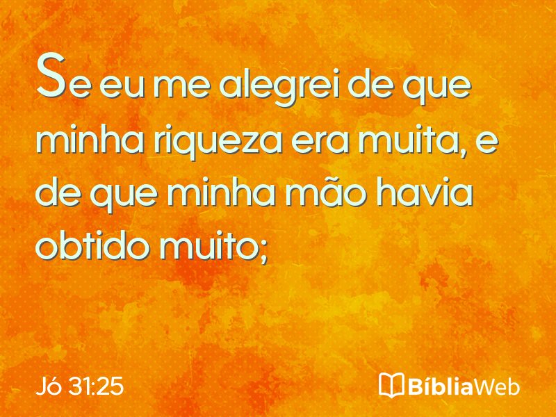 Jó 31:25 em imagem para compartilhar