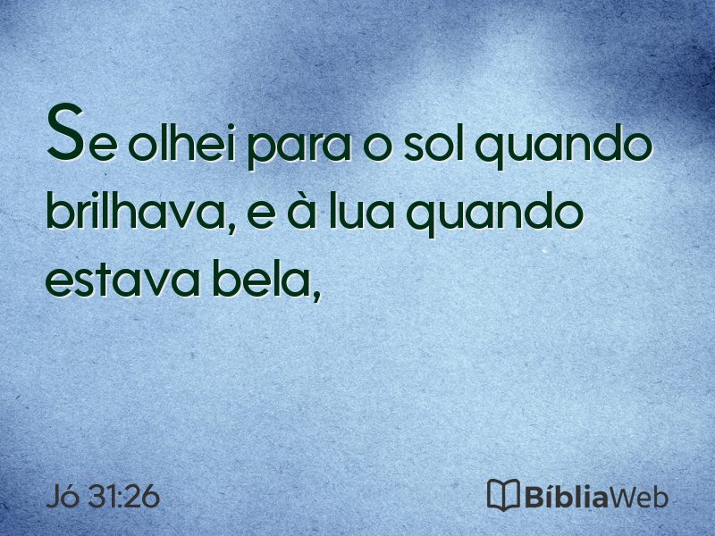 Jó 31:26 em imagem para compartilhar