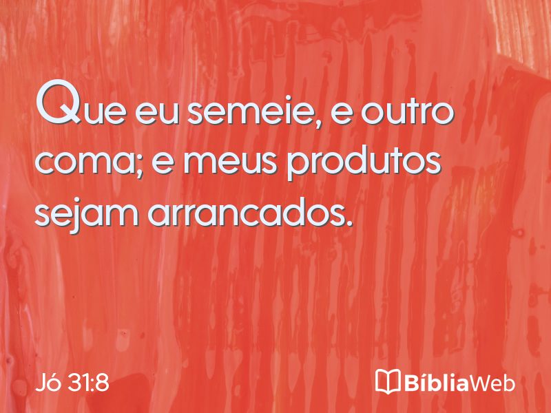 Jó 31:8 em imagem para compartilhar