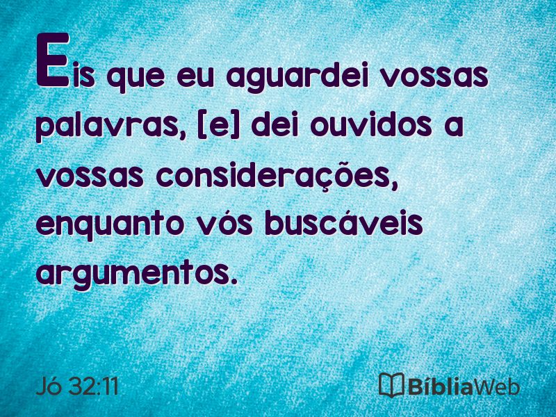 Jó 32:11 em imagem para compartilhar