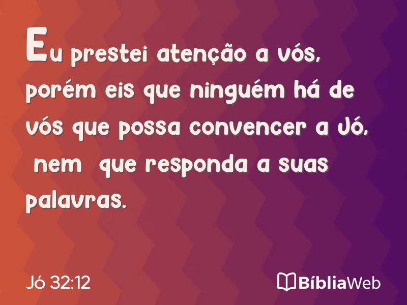 Jó 32:12 em imagem para compartilhar