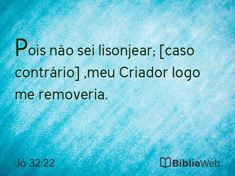 Jó 32:22 em imagem para compartilhar