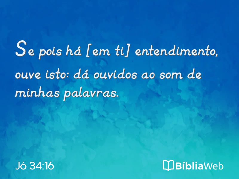 Jó 34:16 em imagem para compartilhar