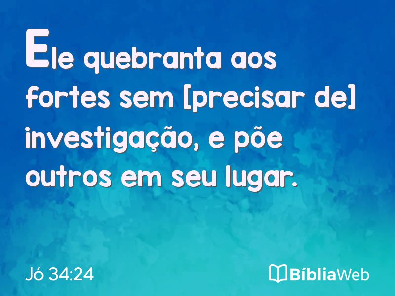 Jó 34:24 em imagem para compartilhar