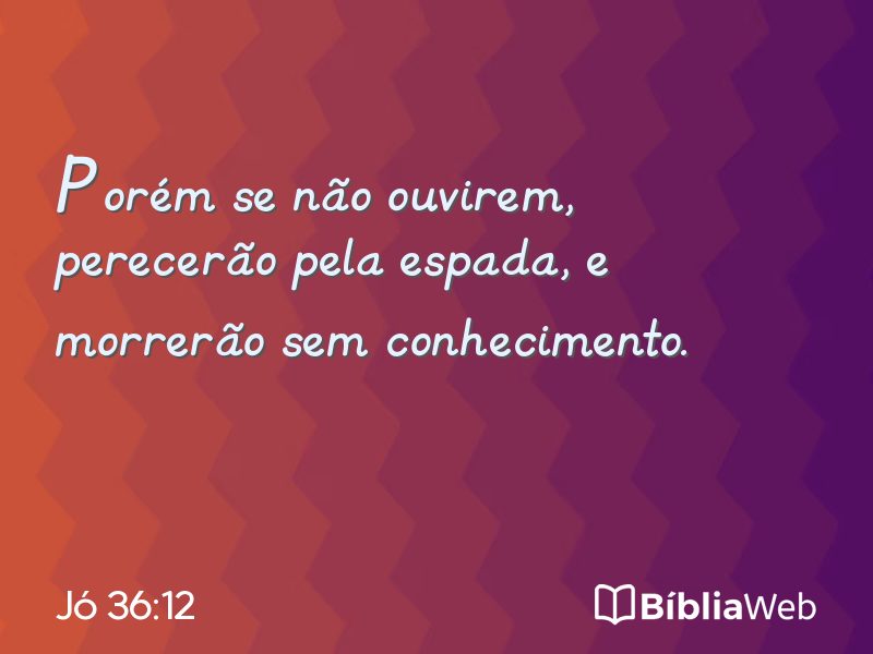 Jó 36:12 em imagem para compartilhar
