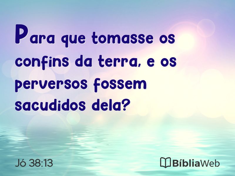 Jó 38:13 em imagem para compartilhar