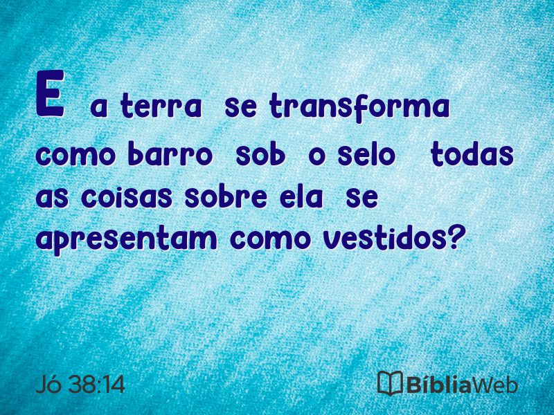Jó 38:14 em imagem para compartilhar