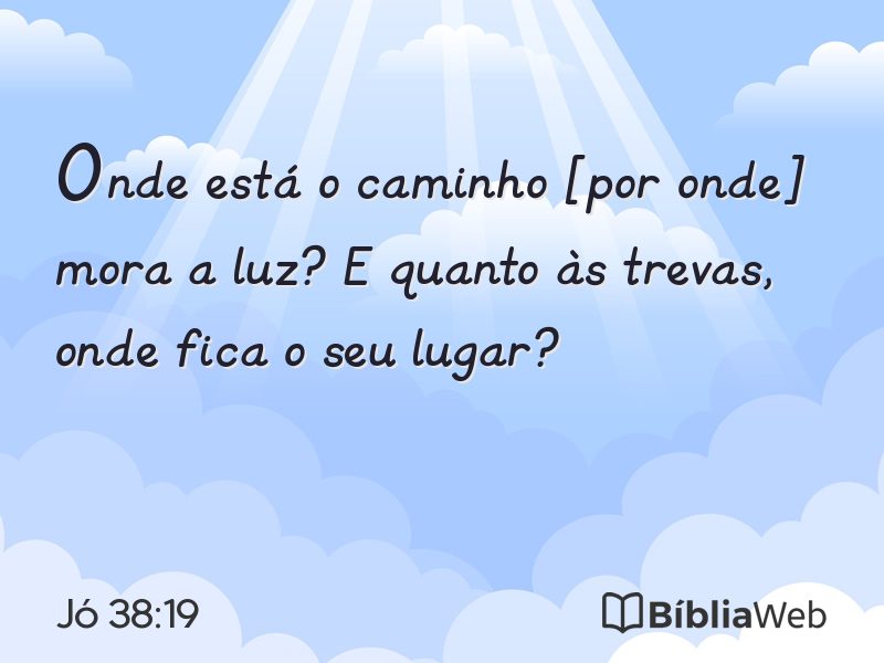 Jó 38:19 em imagem para compartilhar