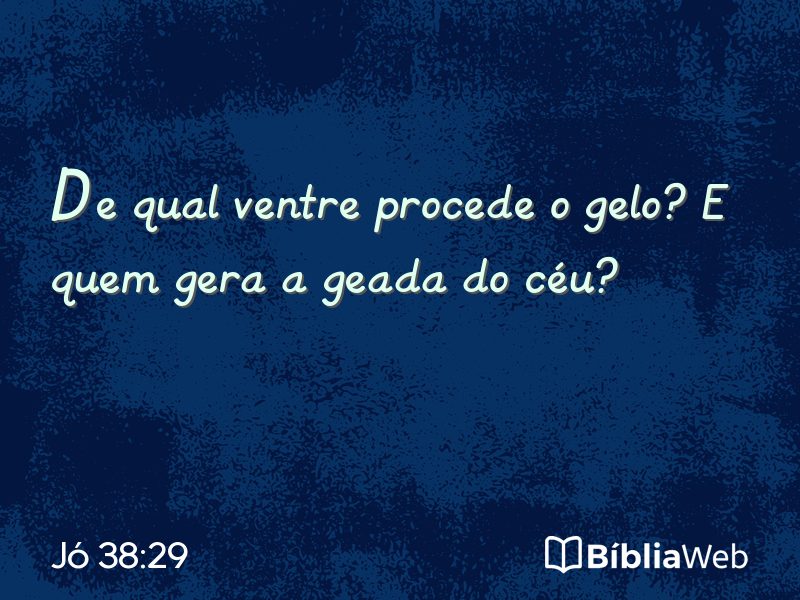 Jó 38:29 em imagem para compartilhar