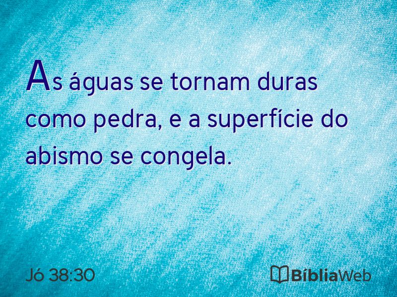 Jó 38:30 em imagem para compartilhar