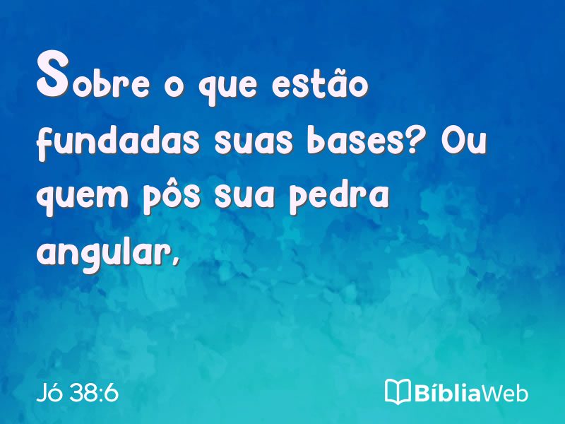 Jó 38:6 em imagem para compartilhar