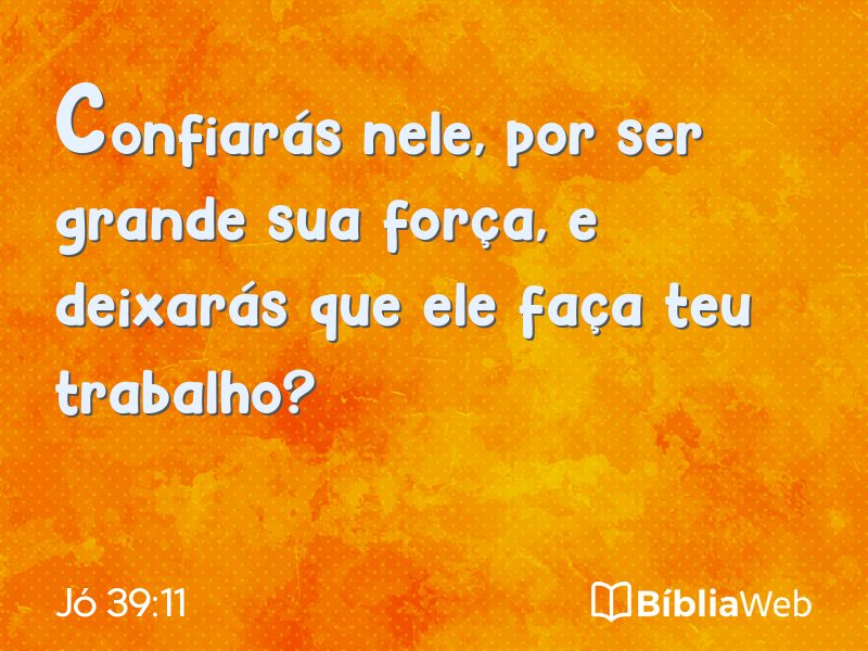 Jó 39:11 em imagem para compartilhar
