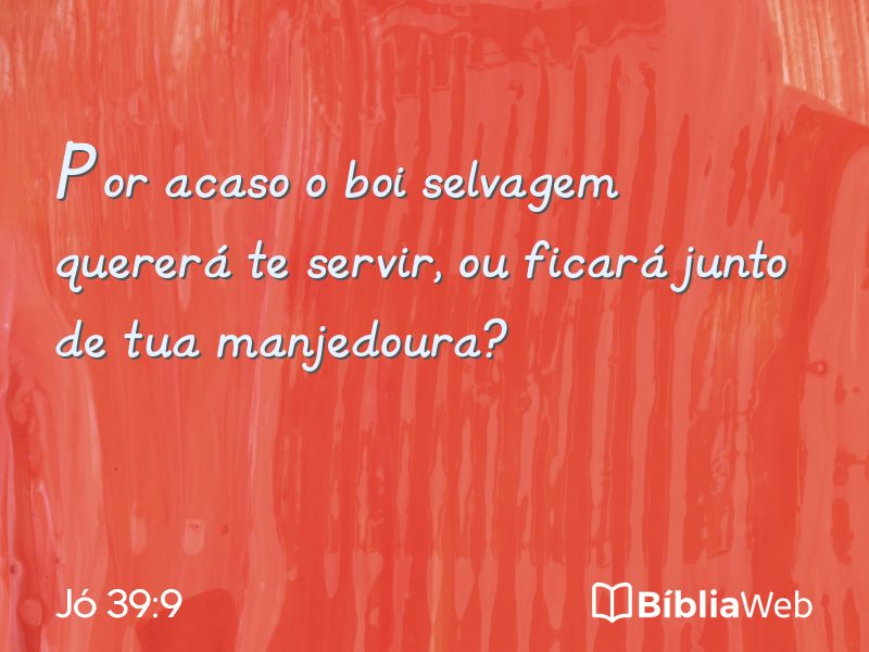Jó 39:9 em imagem para compartilhar