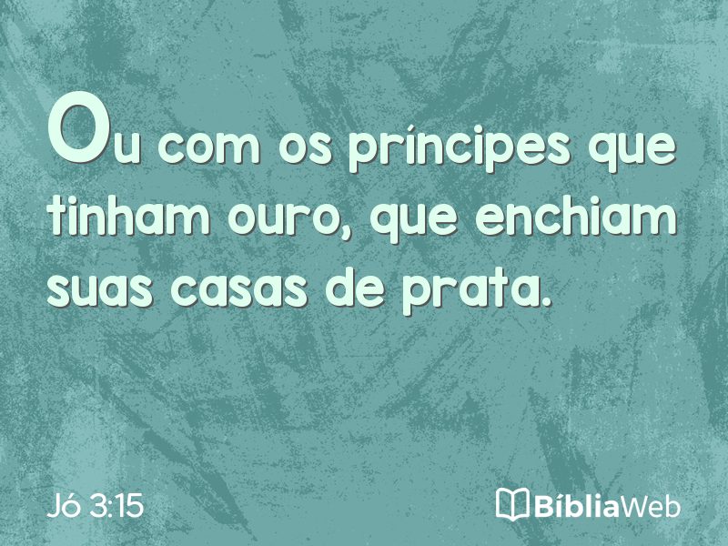 Jó 3:15 em imagem para compartilhar