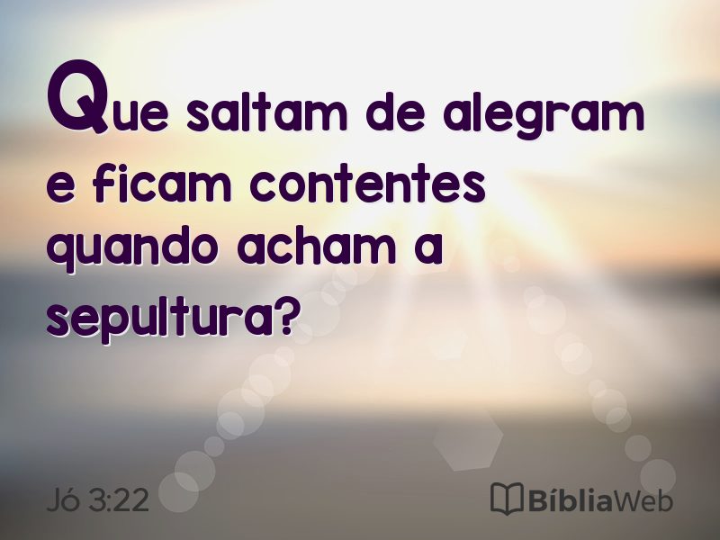 Jó 3:22 em imagem para compartilhar