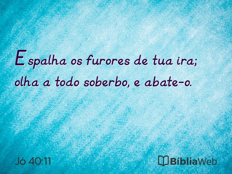 Jó 40:11 em imagem para compartilhar